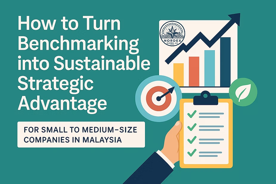 Turning Benchmarking into Sustainable Strategic Advantage — A Key Point for Malaysian SMEs